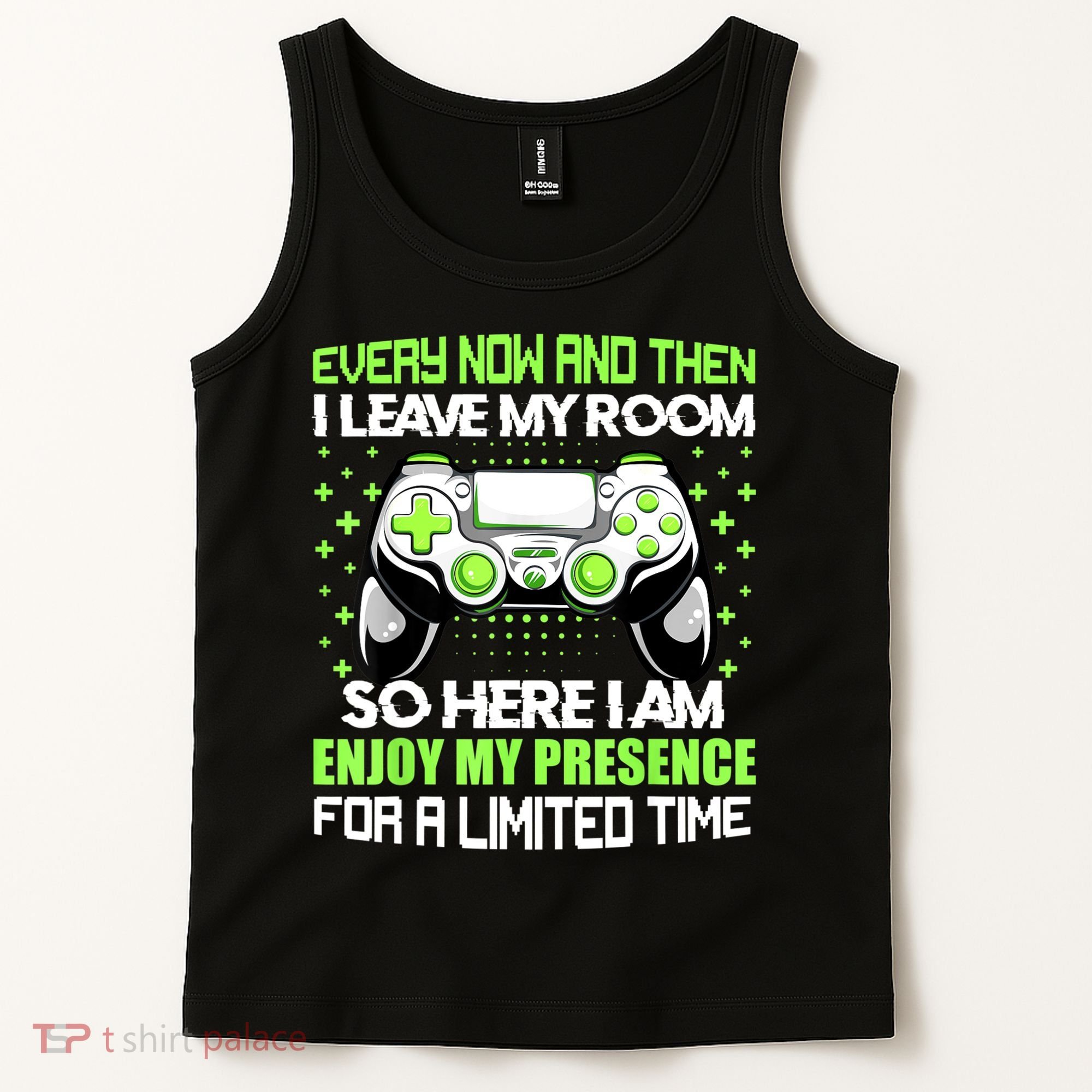 Funny Video Games Every Now And Then I Leave My Room Gaming Tank Top