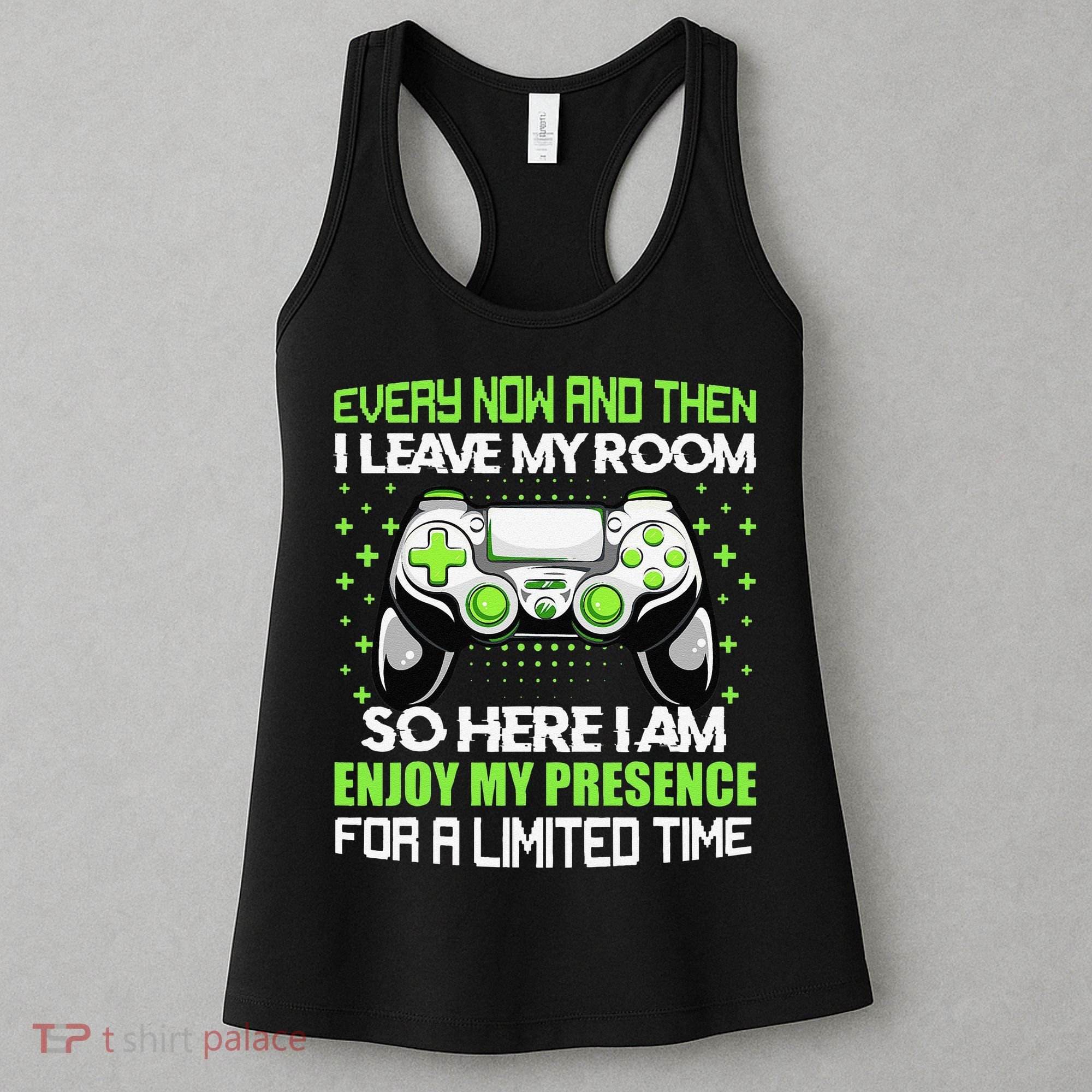 Funny Video Games Every Now And Then I Leave My Room Gaming  Women's Tank Top