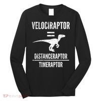Funny Velociraptor Gift With Science Pun Dad Joke Physics Long Sleeve Shirt thumb 0