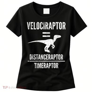 Funny Velociraptor Gift With Science Pun Dad Joke Physics Women's T-Shirt