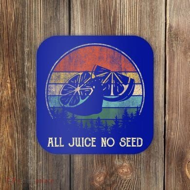 Funny Vasectomy Gifts For Men All Juice No Seed Coaster