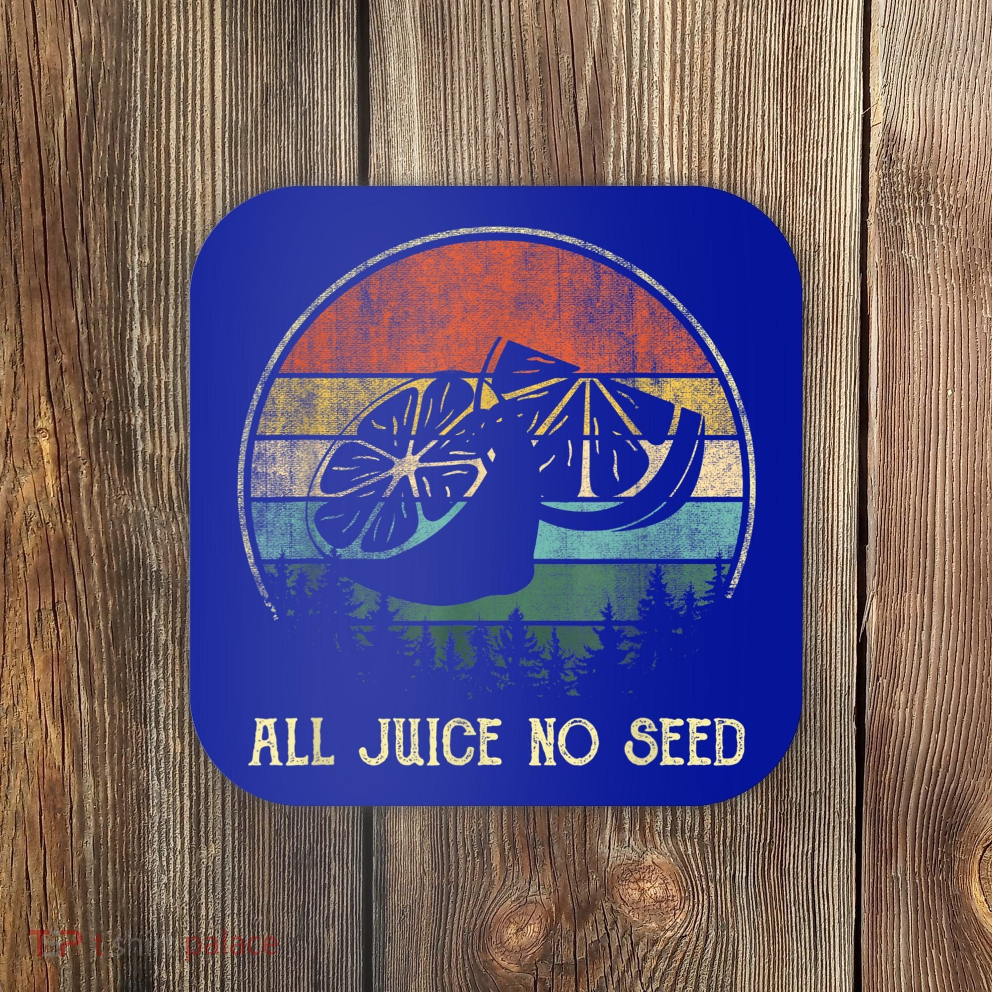 Funny Vasectomy Gifts For Men All Juice No Seed Coaster