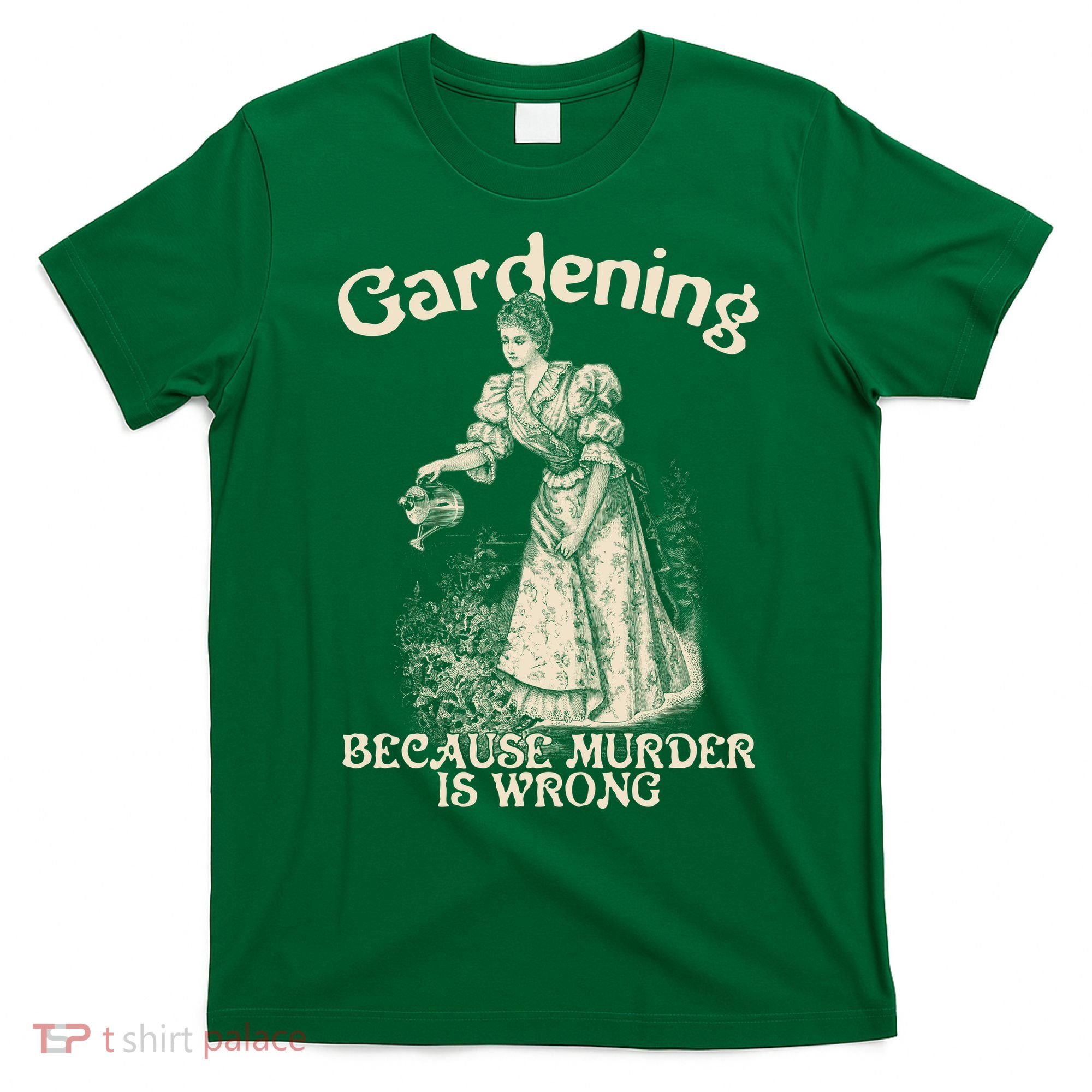 Funny Vintage Gardening Because Murder Is Wrong Gardening Plant Lover T-Shirt