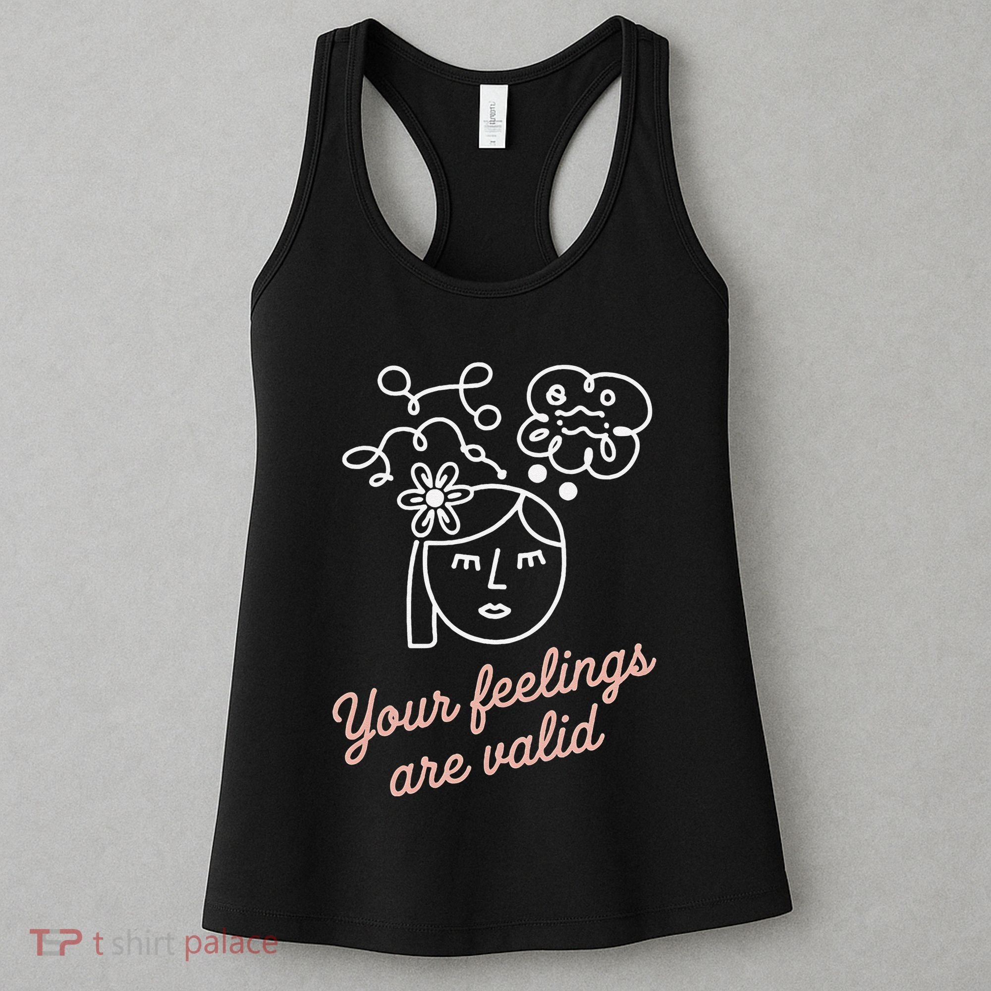 Feelings Valid Health Inspirational Quote Women's Tank Top