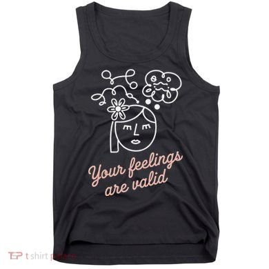 Feelings Valid Health Inspirational Quote Tank Top