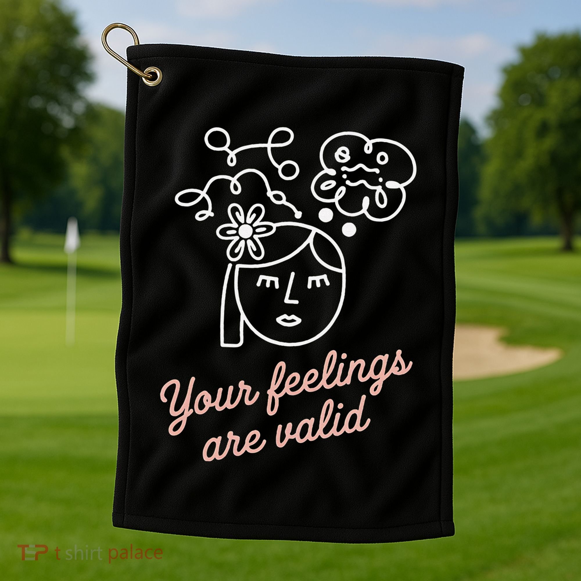Feelings Valid Health Inspirational Quote Golf Towel