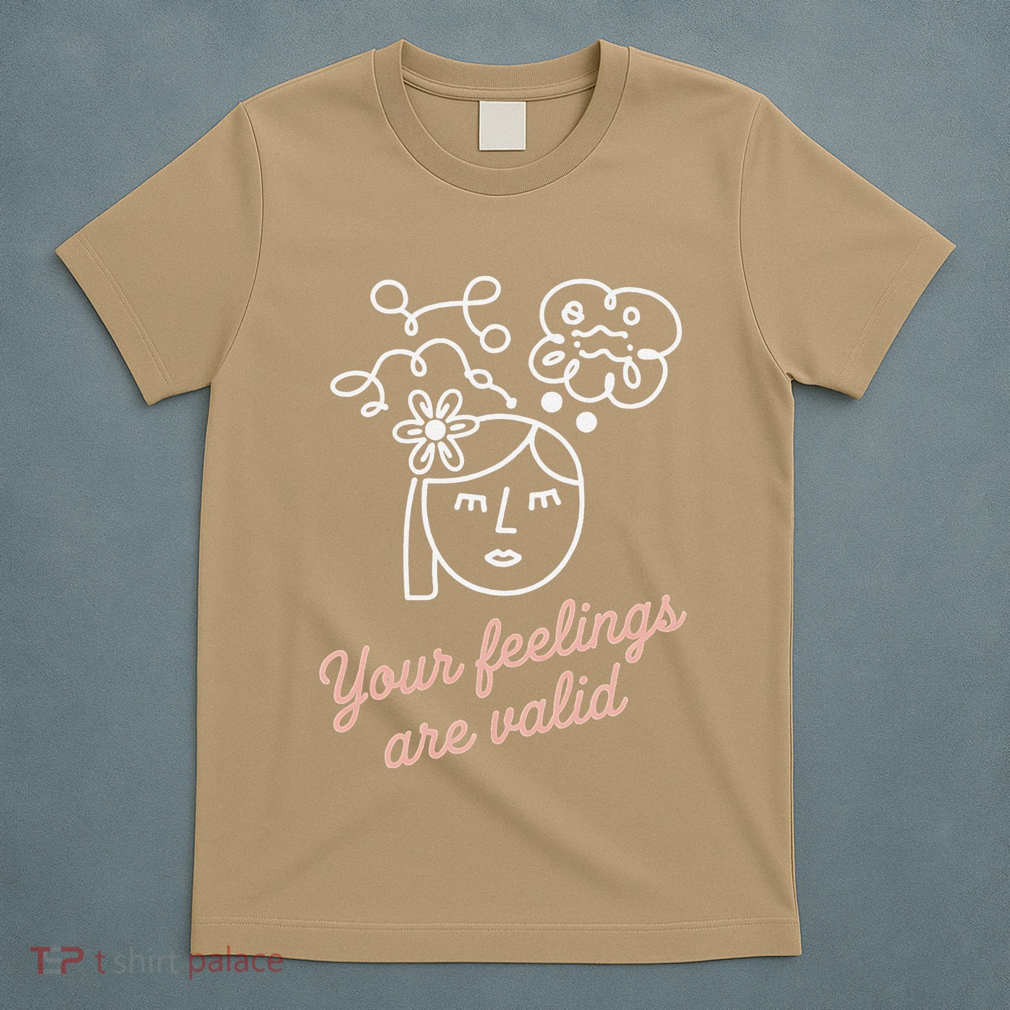Feelings Valid Health Inspirational Quote T-Shirt