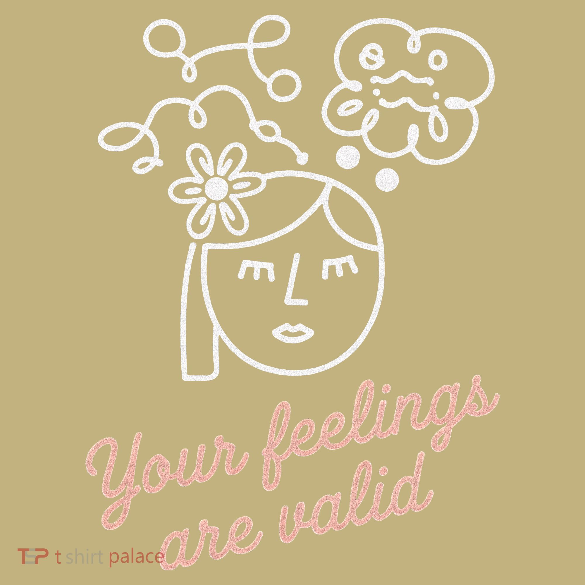 Feelings Valid Health Inspirational Quote T-Shirt