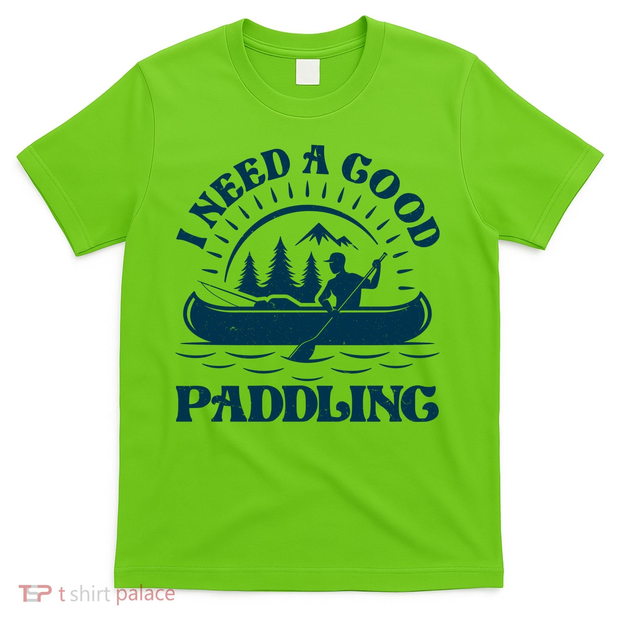 Funny Vintage I Need A Good Paddling Canoe Kayak Fan T-Shirt