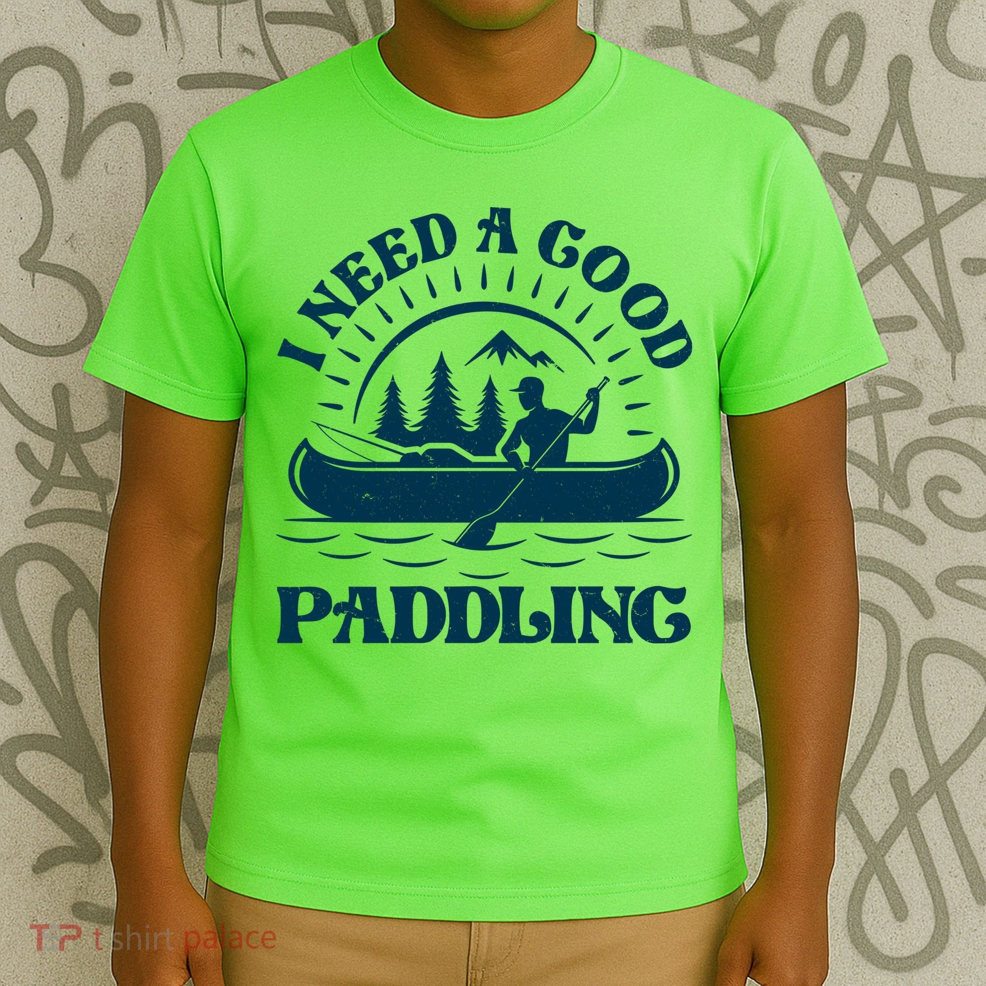 Funny Vintage I Need A Good Paddling Canoe Kayak Fan T-Shirt