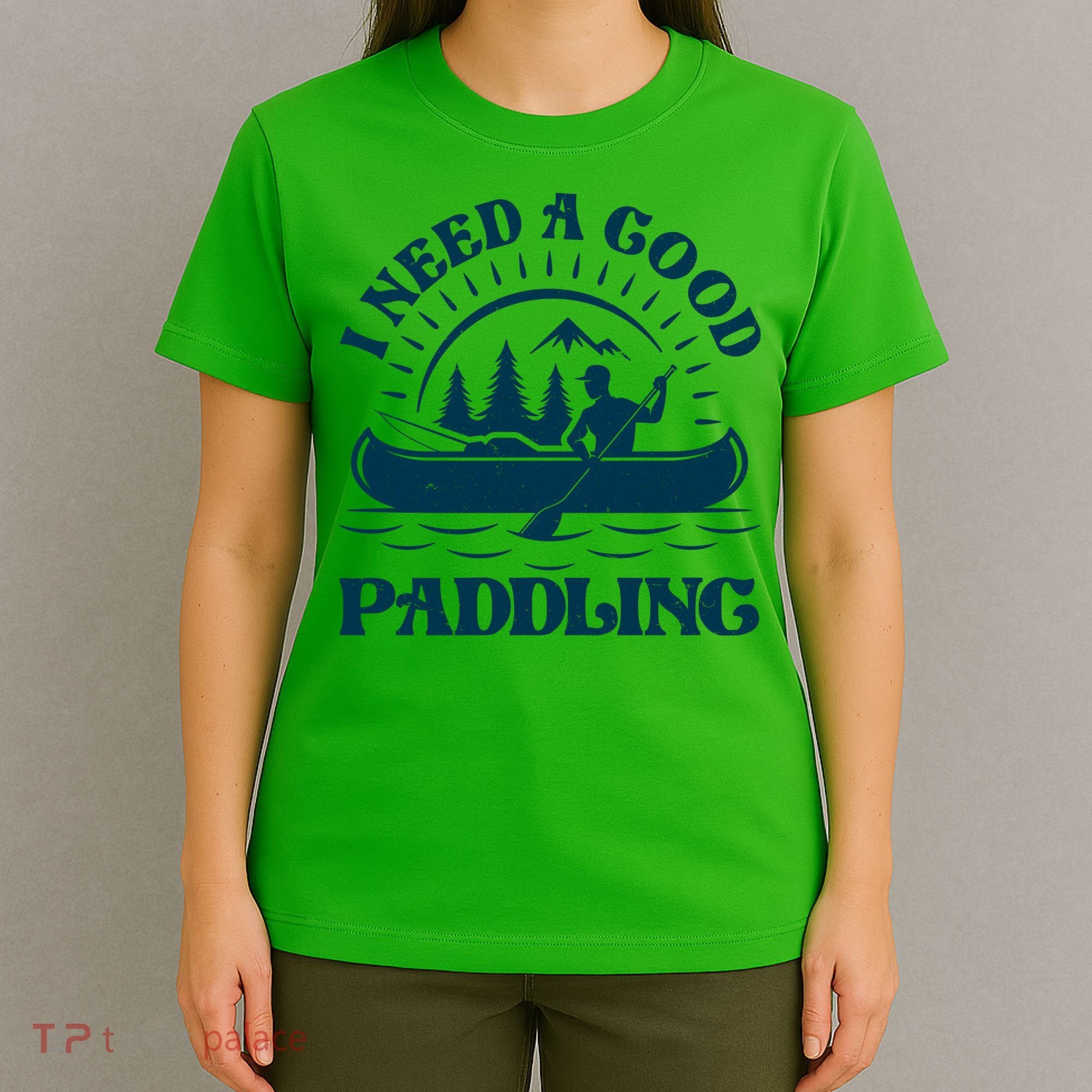 Funny Vintage I Need A Good Paddling Canoe Kayak Fan T-Shirt