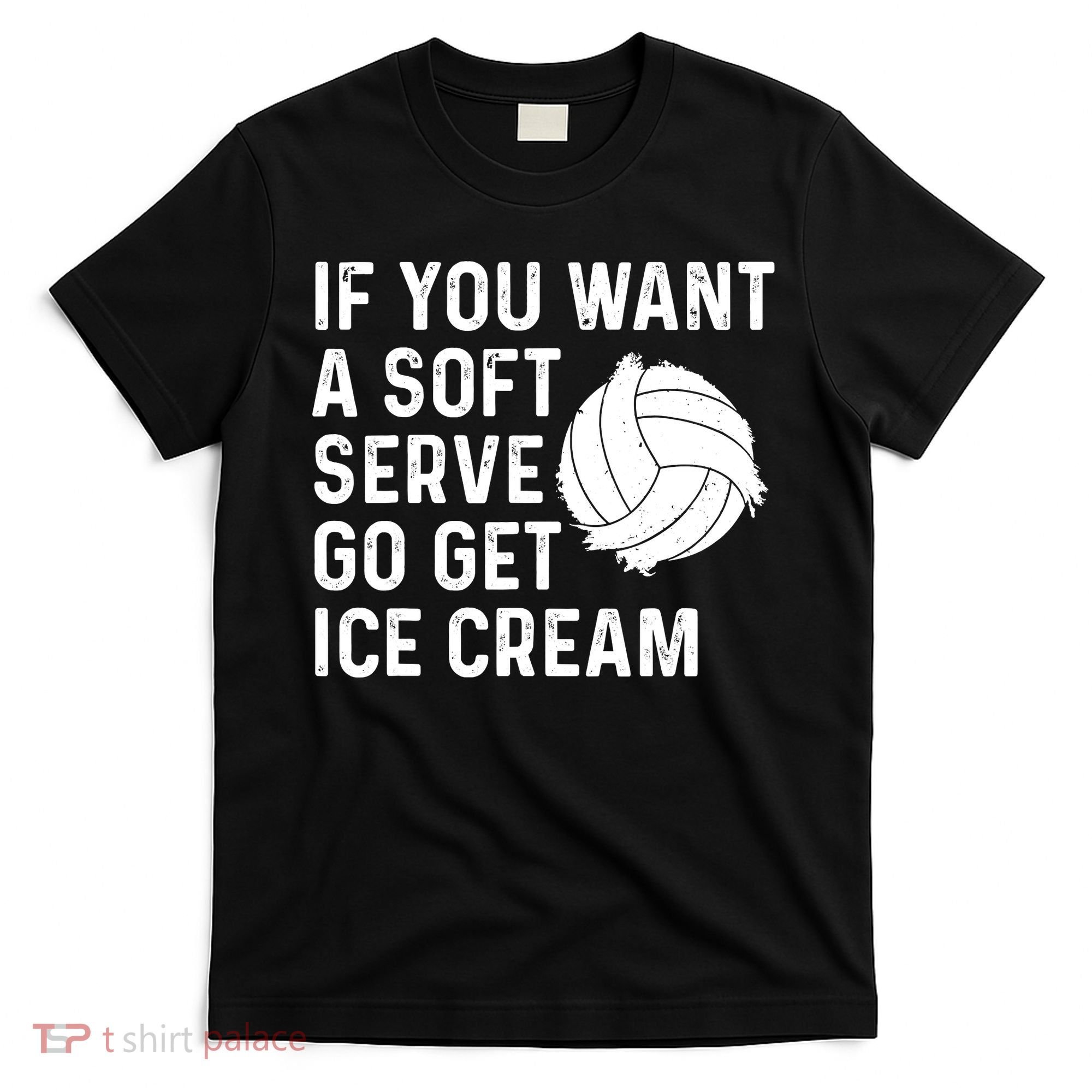 Funny Volleyball If You Want A Soft Serve Volleyball Women T-Shirt