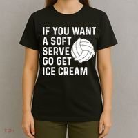 Funny Volleyball If You Want A Soft Serve Volleyball Women T-Shirt thumb 4