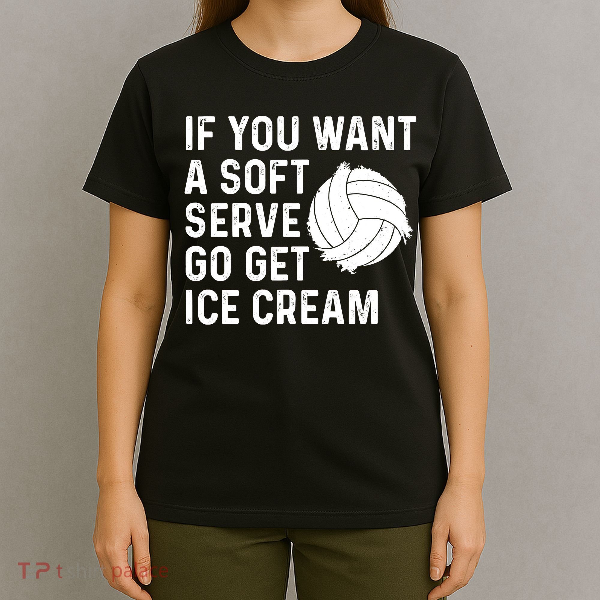 Funny Volleyball If You Want A Soft Serve Volleyball Women T-Shirt