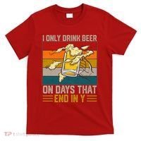 Funny Vintage I Only Drink Beer On Days That End In Y T-Shirt thumb 0