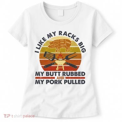 Funny Vintage I Like My Racks Big Butt Rubbed And Pork Pulled Meat Cut Lines Women's T-Shirt