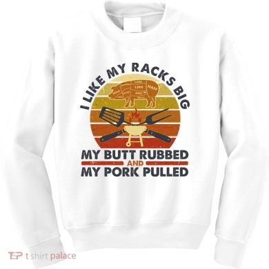 Funny Vintage I Like My Racks Big Butt Rubbed And Pork Pulled Meat Cut Lines Kids Sweatshirt