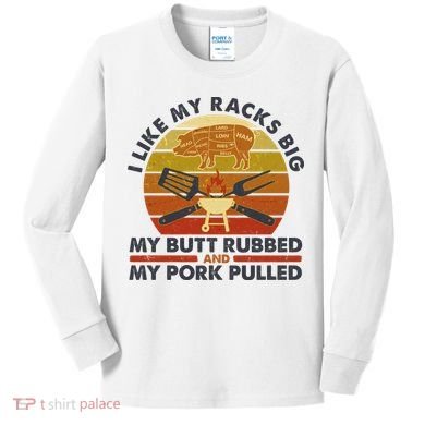 Funny Vintage I Like My Racks Big Butt Rubbed And Pork Pulled Meat Cut Lines Kids Long Sleeve Shirt