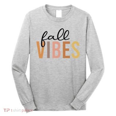 Fall Vibes Love Autumn Season Long Sleeve Shirt