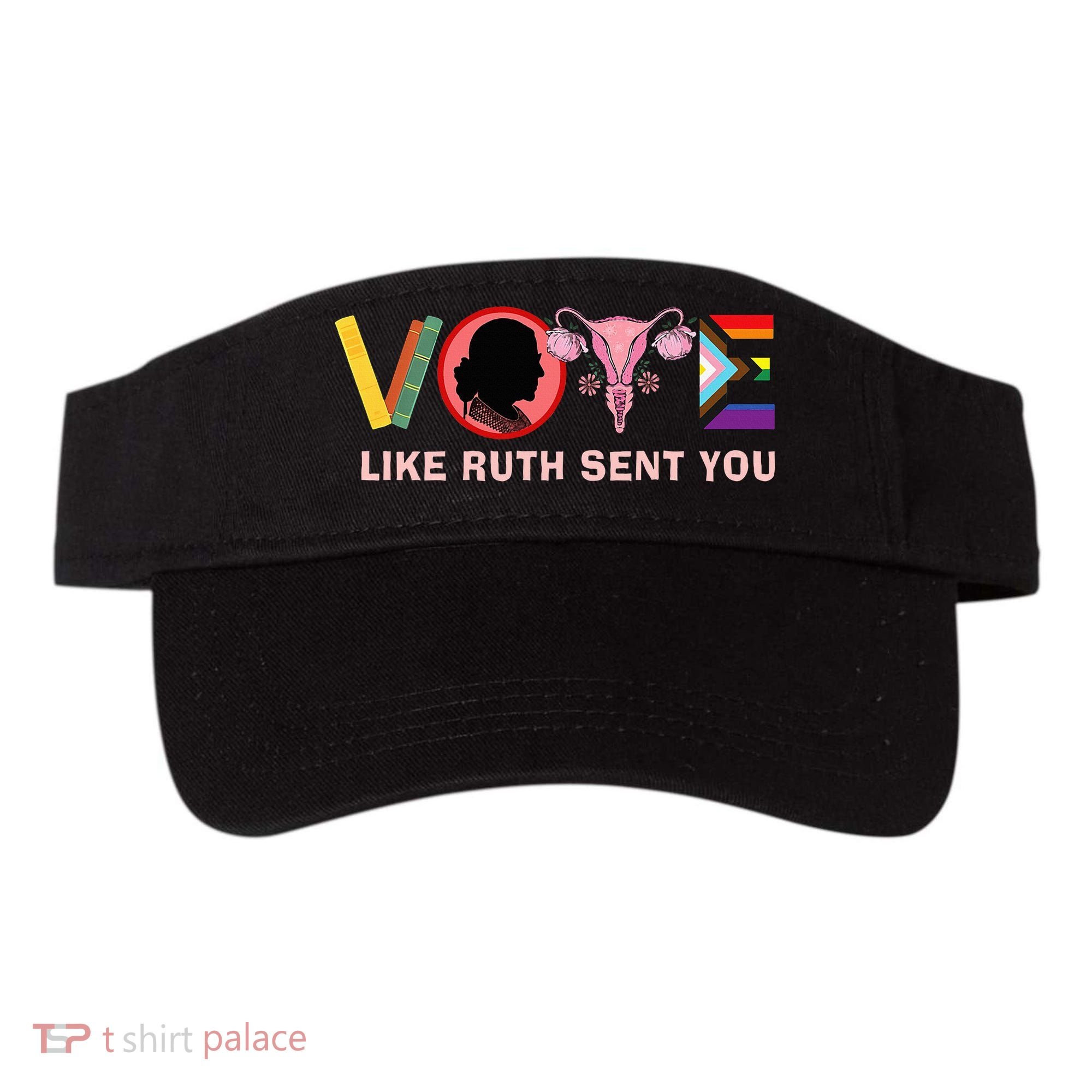 Funny Vote Like Ruth Sent You Uterus Feminist Lgbt Visor