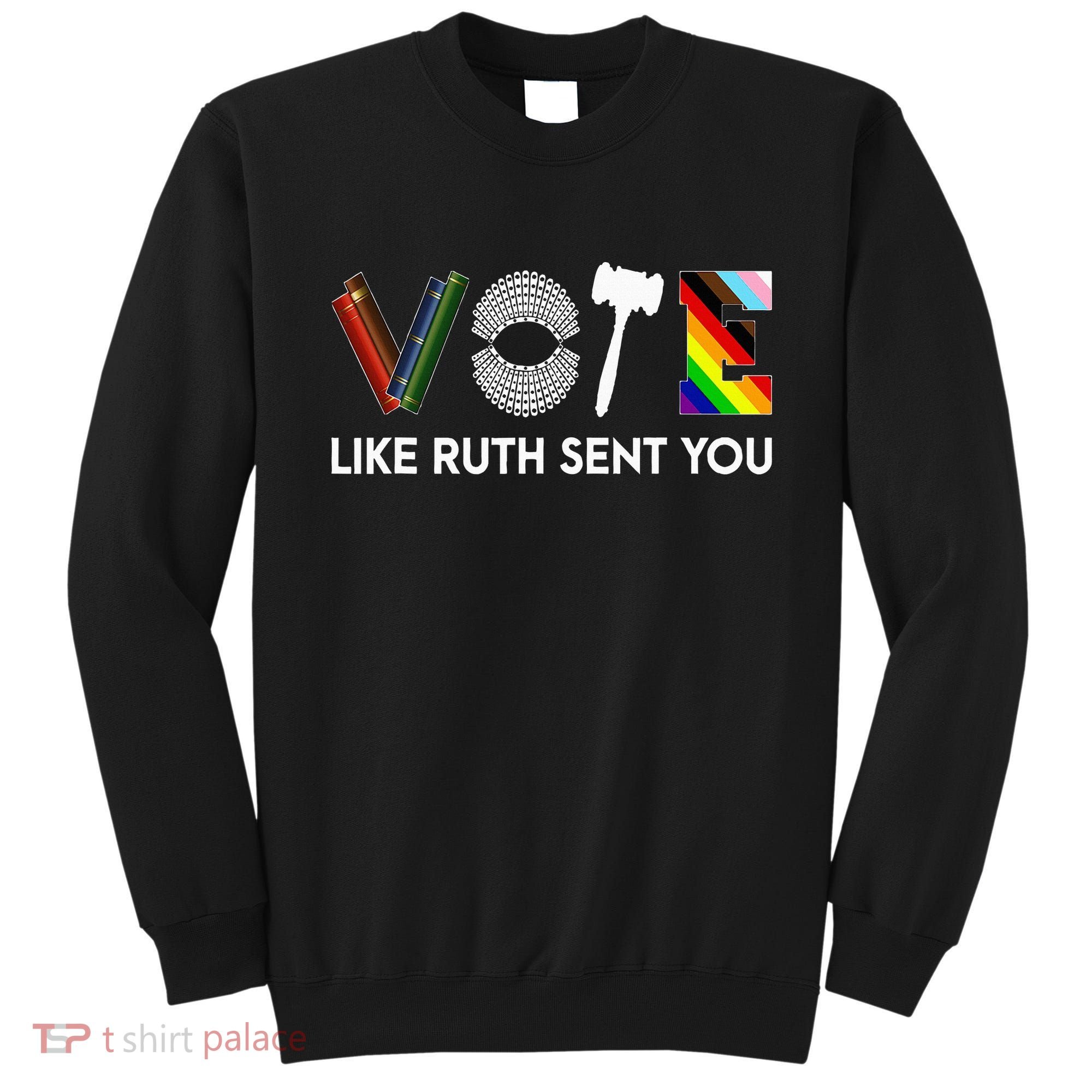 Funny Vote Like Ruth Sent You Gavel Feminists Lgbt Pride Sweatshirt