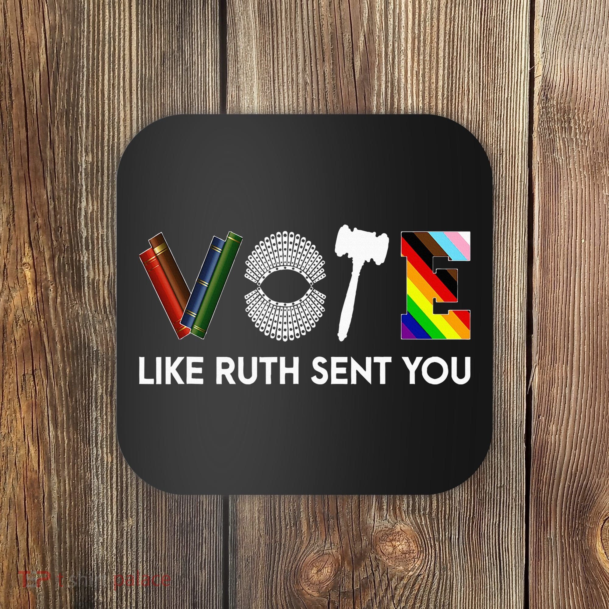Funny Vote Like Ruth Sent You Gavel Feminists Lgbt Pride Coaster