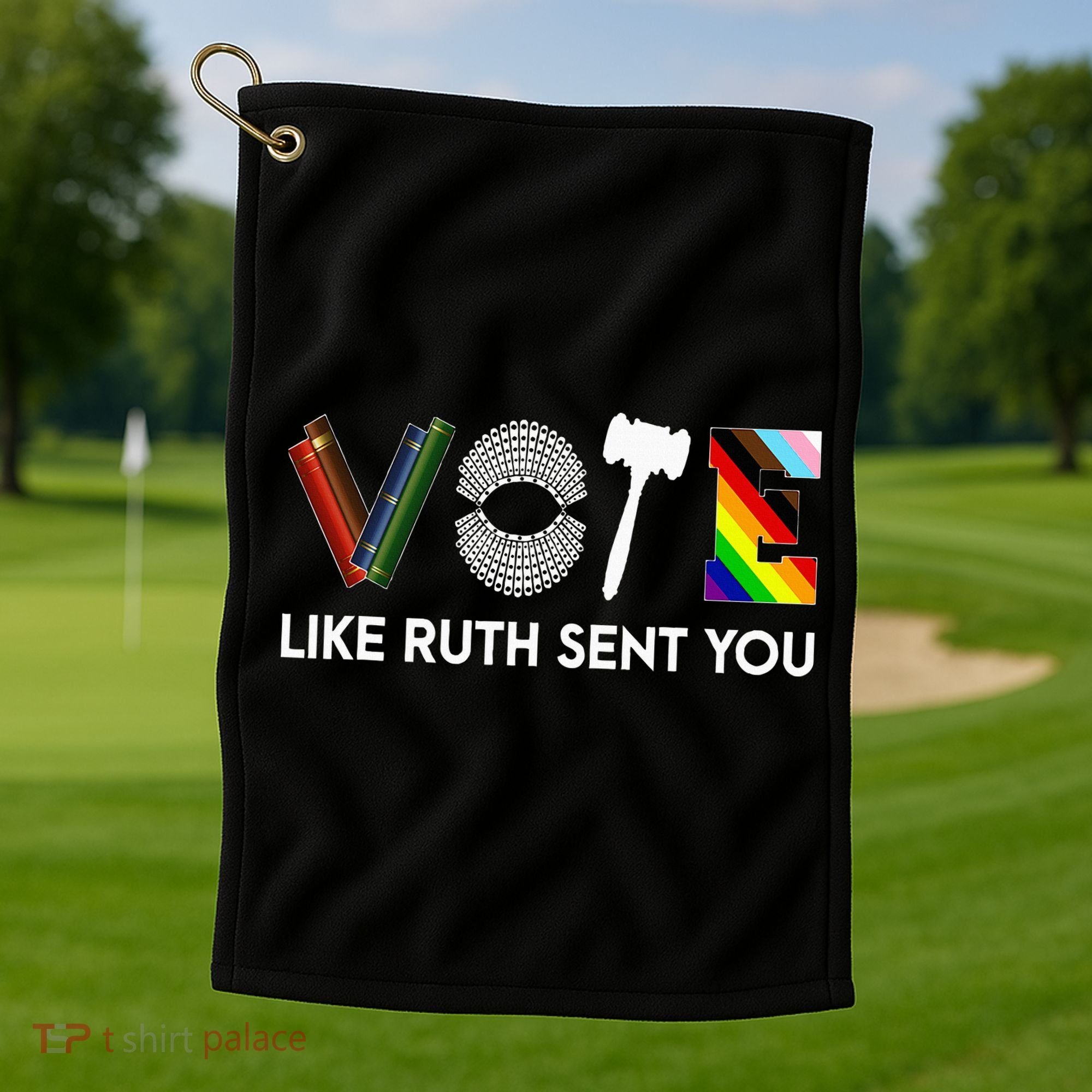 Funny Vote Like Ruth Sent You Gavel Feminists Lgbt Pride Golf Towel