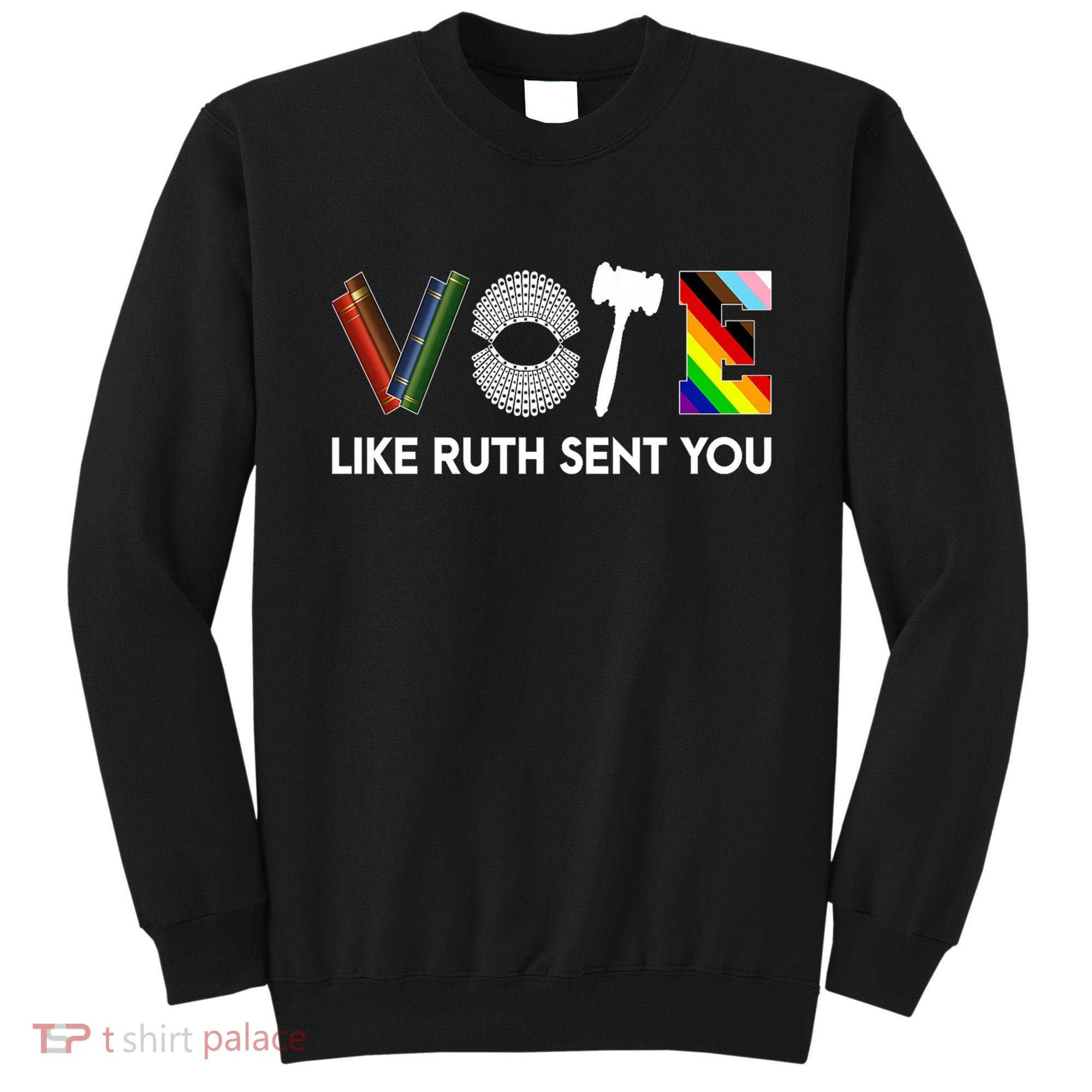 Funny Vote Like Ruth Sent You Gavel Feminists Lgbt Pride Sweatshirt
