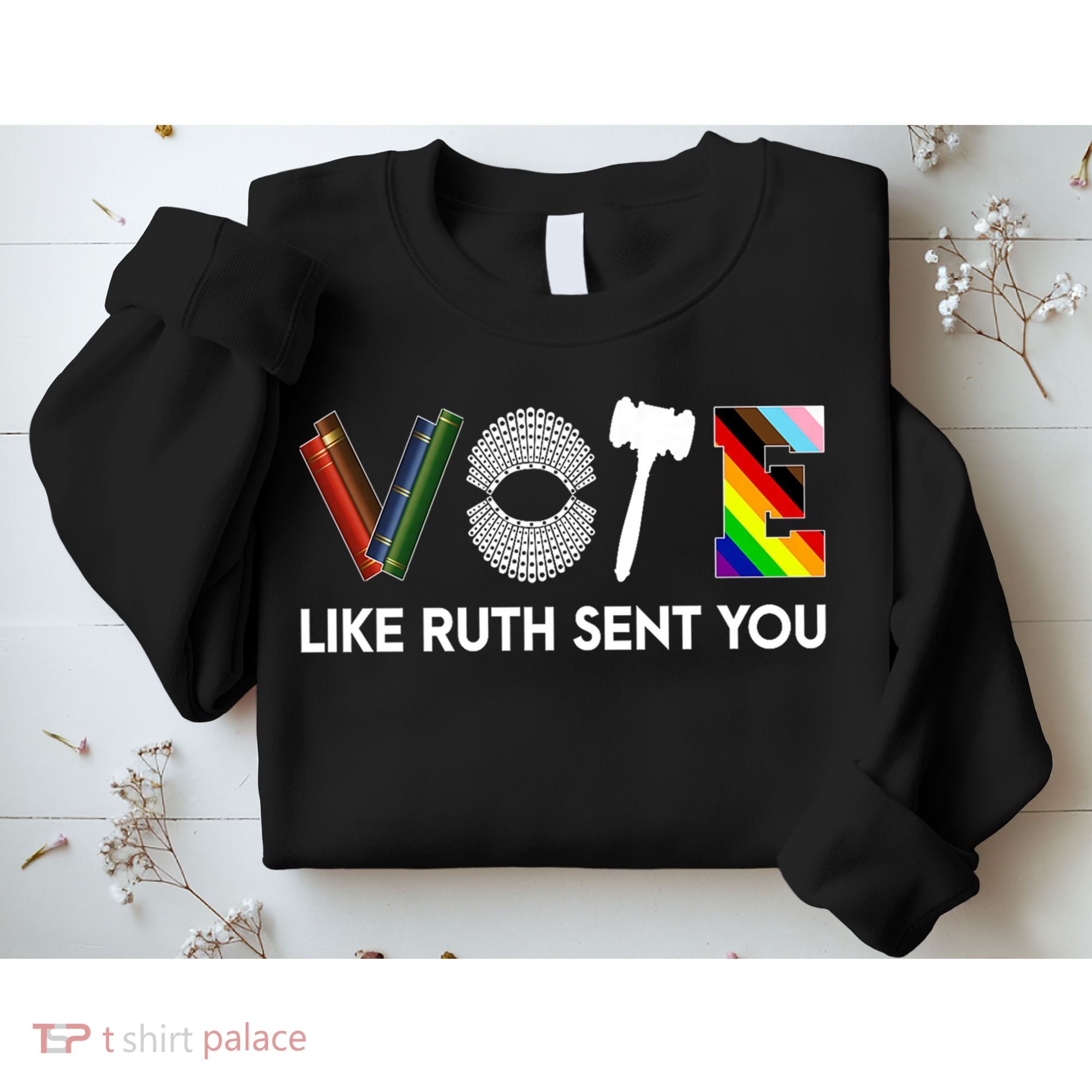 Funny Vote Like Ruth Sent You Gavel Feminists Lgbt Pride Sweatshirt