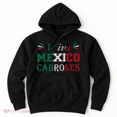 Funny Viva Mexico Cabrones Mexico Independence Flag Pride Hoodie