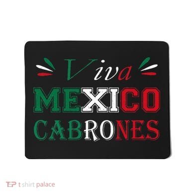 Funny Viva Mexico Cabrones Mexico Independence Flag Pride Mousepad