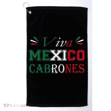 Funny Viva Mexico Cabrones Mexico Independence Flag Pride Golf Towel