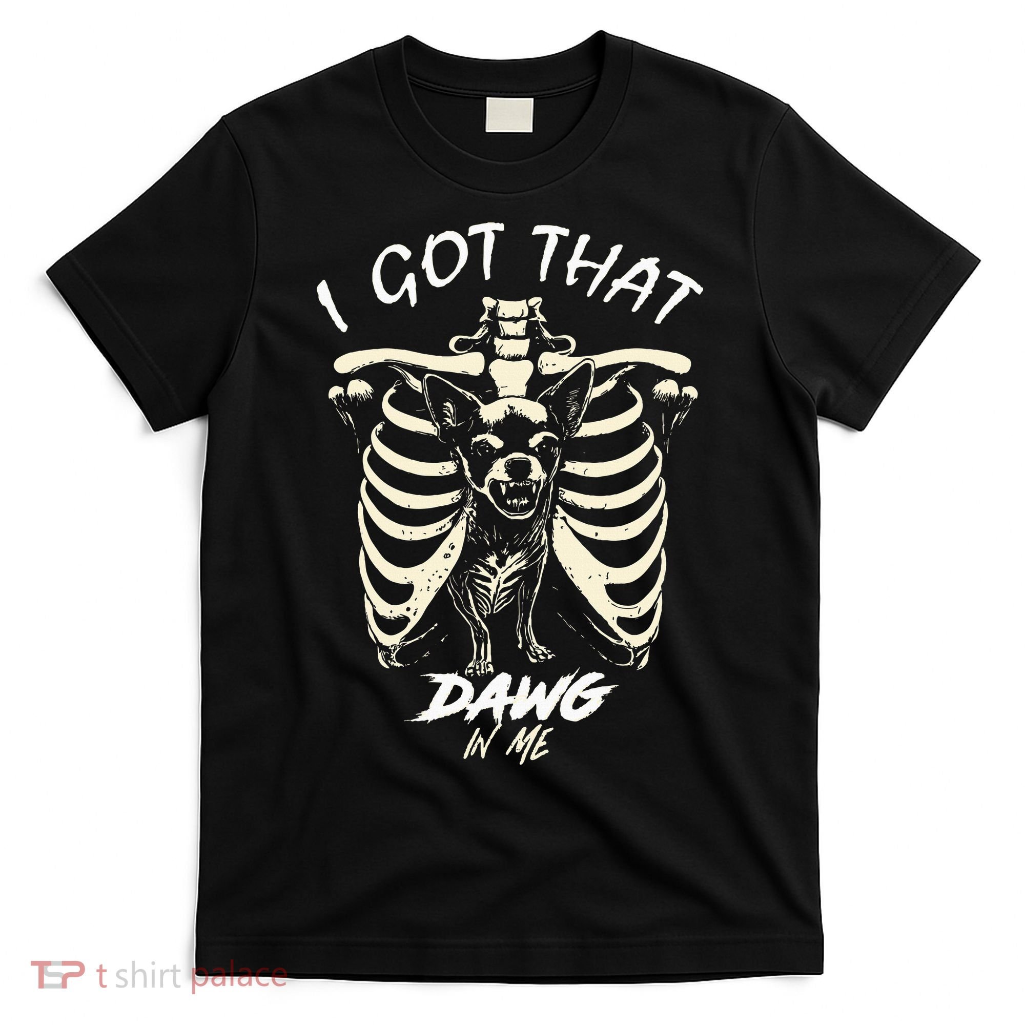 Funny Viral Meme I Got That Dog In Me Skeleton Chihuahua T-Shirt