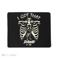 Funny Viral Meme I Got That Dog In Me Skeleton Chihuahua Mousepad thumb 0