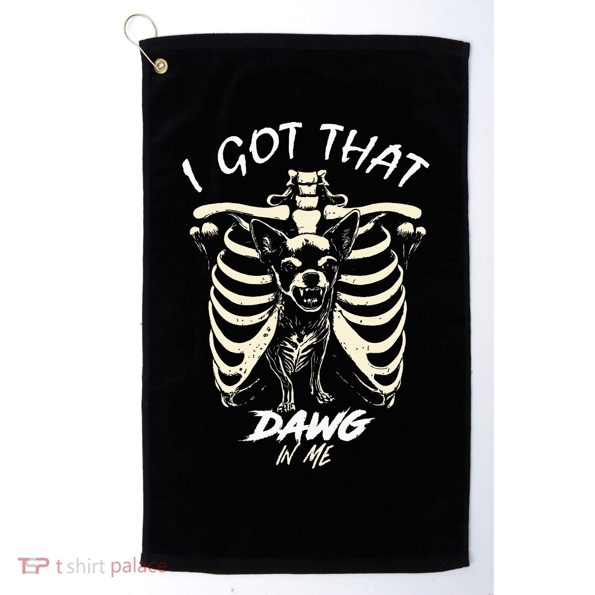 Funny Viral Meme I Got That Dog In Me Skeleton Chihuahua Golf Towel