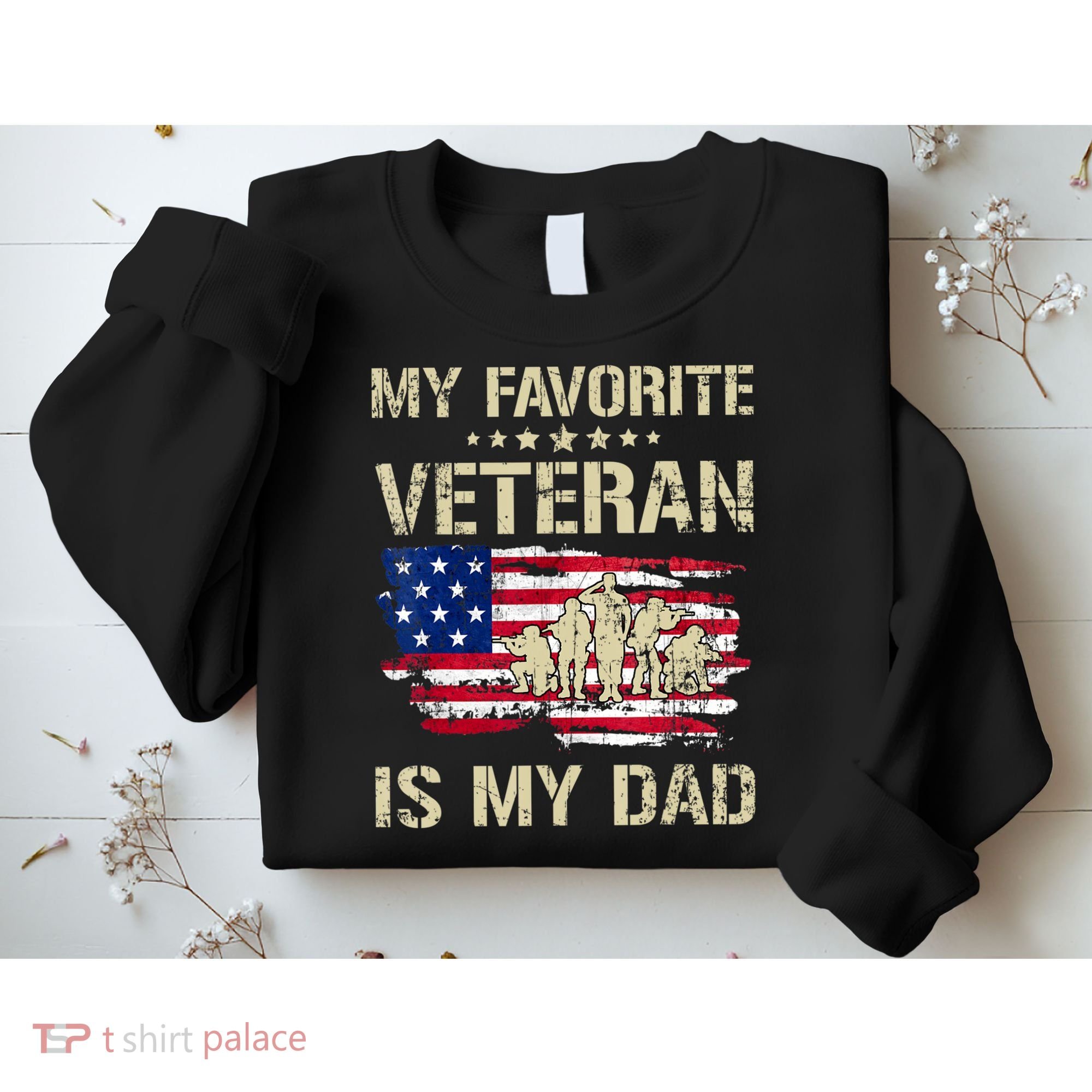 Father Veterans My Favorite Veteran Is My Dad Us Flag Sweatshirt