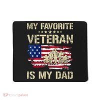 Father Veterans My Favorite Veteran Is My Dad Us Flag Mousepad thumb 0