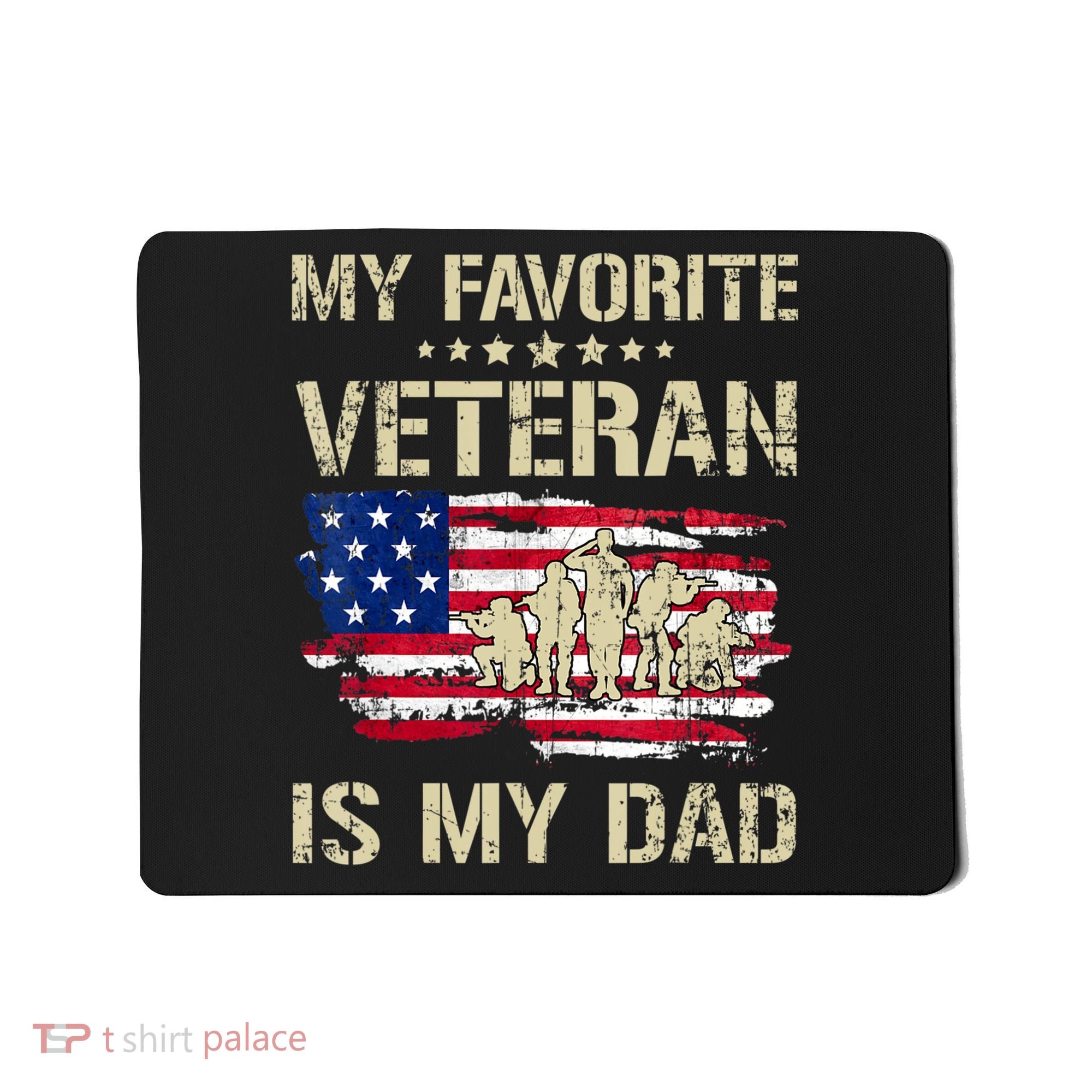 Father Veterans My Favorite Veteran Is My Dad Us Flag Mousepad