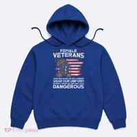Female Veterans Not Any Less Dangerous Hoodie thumb 0