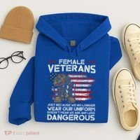 Female Veterans Not Any Less Dangerous Hoodie thumb 4