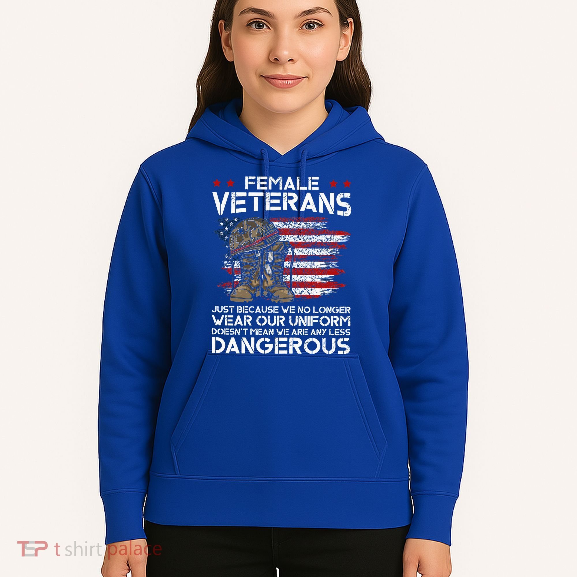 Female Veterans Not Any Less Dangerous Hoodie