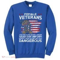Female Veterans Not Any Less Dangerous Sweatshirt thumb 0