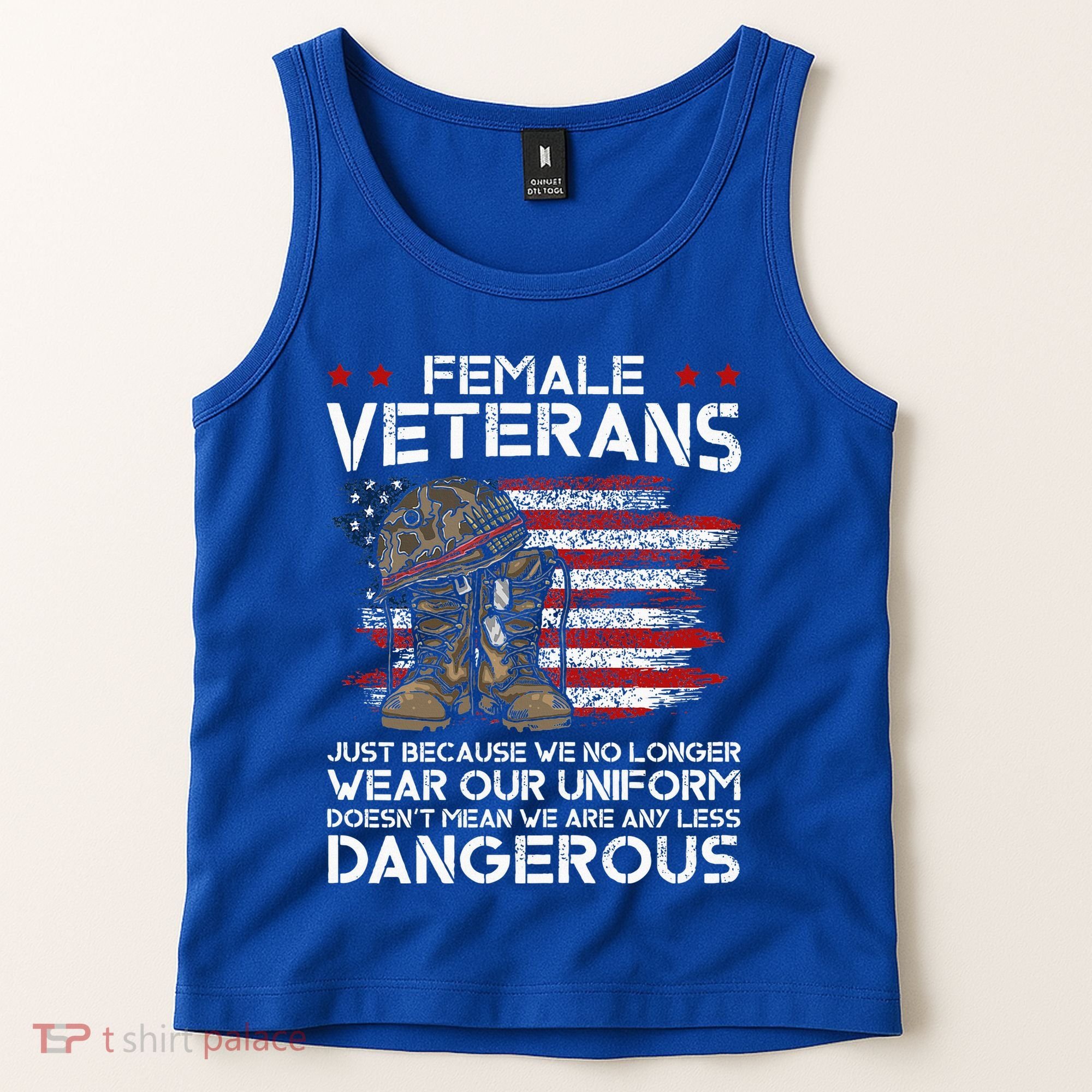 Female Veterans Not Any Less Dangerous Tank Top