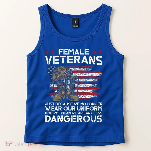Female Veterans Not Any Less Dangerous Tank Top