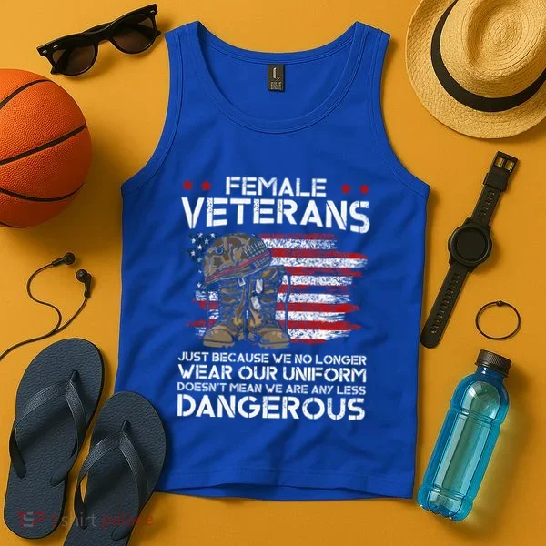 Female Veterans Not Any Less Dangerous Tank Top