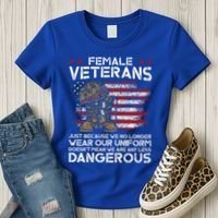Female Veterans Not Any Less Dangerous Women's T-Shirt thumb 3