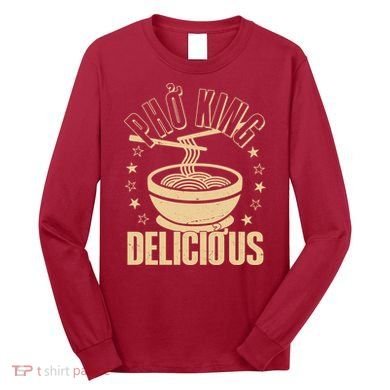 Funny Vintage PHO King Delicious Long Sleeve Shirt