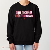 Funny Valentine Quote I'm Yours No Refunds Women's Sweatshirt thumb 0