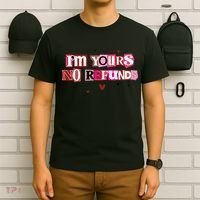 Funny Valentine Quote I'm Yours No Refunds T-Shirt thumb 6