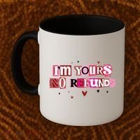 Funny Valentine Quote I'm Yours No Refunds Coffee Mug thumb 2